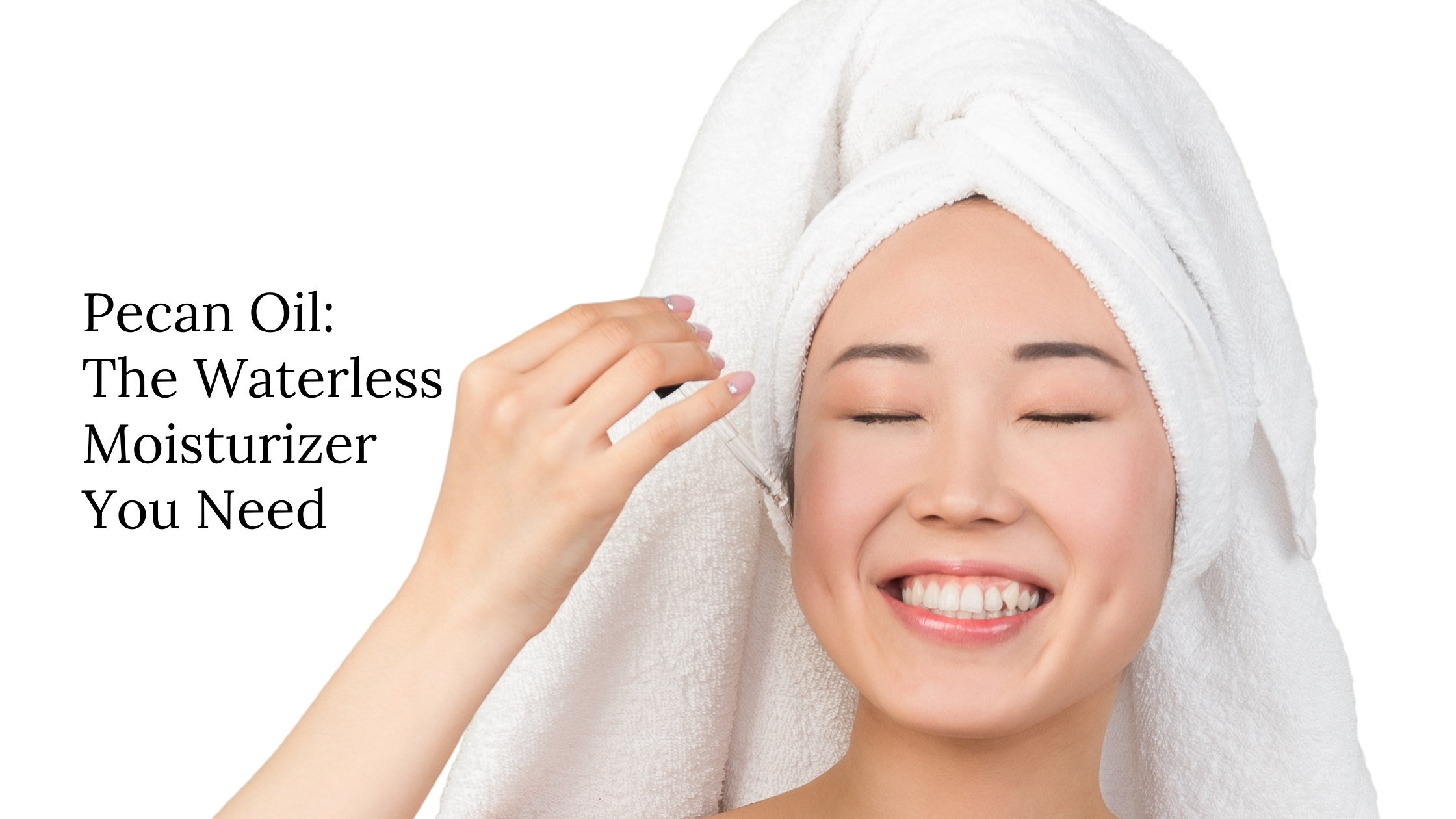 Pecan Oil The Waterless Moisturizer You Need Nuez Acres