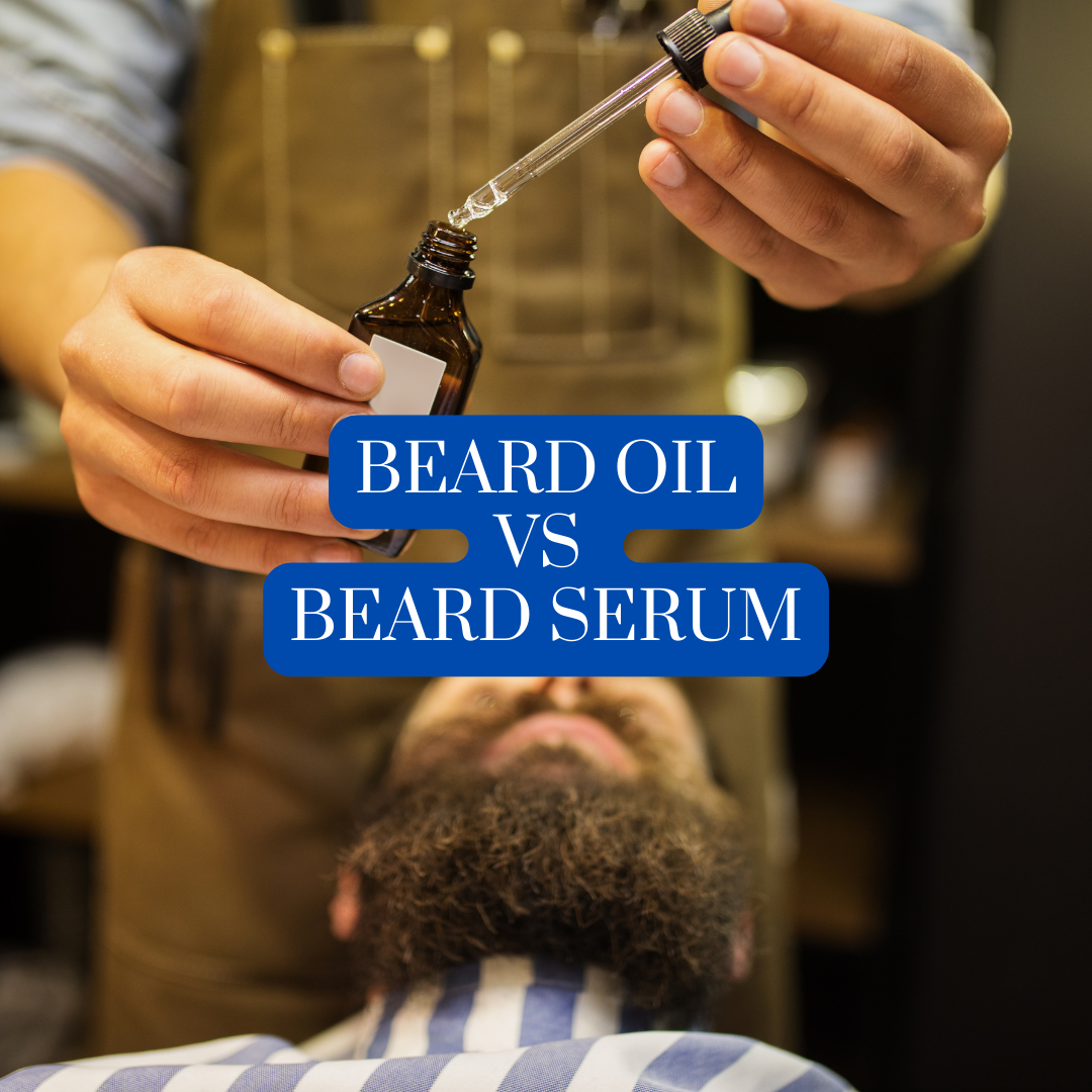 Beard Serum vs Beard Oil