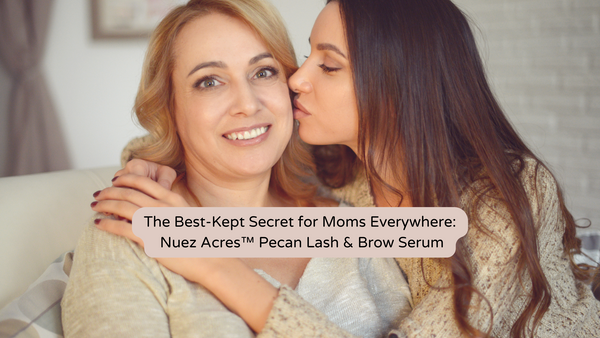 The Best-Kept Secret for Moms Everywhere: Nuez Acres™ Pecan Lash & Brow Serum